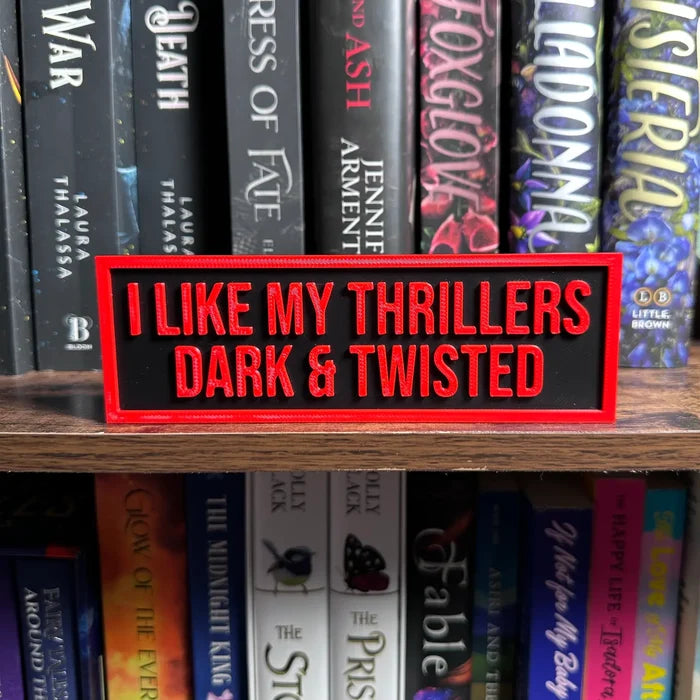 I Like My Thrillers Dark & Twisted Sign