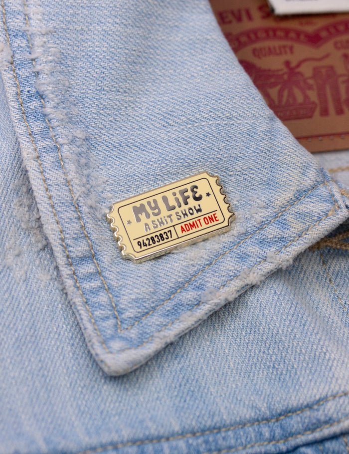"My life, a shit show" ticket Pin